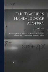bokomslag The Teacher's Hand-book of Algebra [microform]