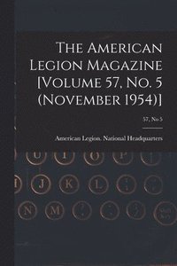 bokomslag The American Legion Magazine [Volume 57, No. 5 (November 1954)]; 57, no 5