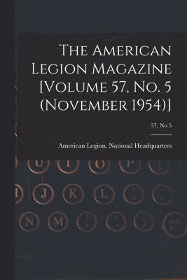 The American Legion Magazine [Volume 57, No. 5 (November 1954)]; 57, no 5, Häftad