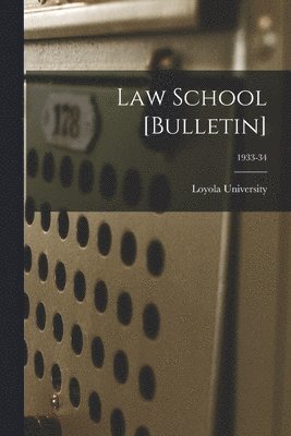 bokomslag Law School [Bulletin]; 1933-34