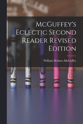 McGuffey's Eclectic Second Reader Revised Edition 1