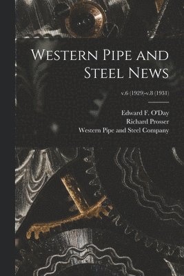 bokomslag Western Pipe and Steel News; v.6 (1929)-v.8 (1931)