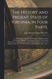 bokomslag History and Present State of Virginia, in Four Parts.