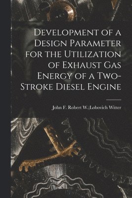 Development of a Design Parameter for the Utilization of Exhaust Gas Energy of a Two-stroke Diesel Engine 1
