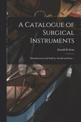 bokomslag Catalogue of Surgical Instruments