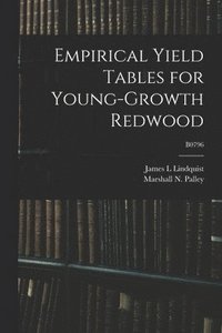 bokomslag Empirical Yield Tables for Young-growth Redwood; B0796