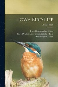 bokomslag Iowa Bird Life; v.23: no.1 (1953)