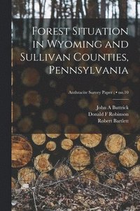 bokomslag Forest Situation in Wyoming and Sullivan Counties, Pennsylvania; no.10
