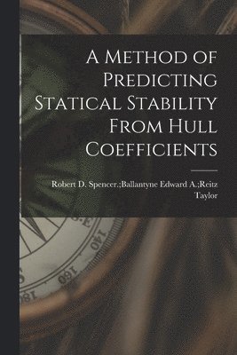 A Method of Predicting Statical Stability From Hull Coefficients 1