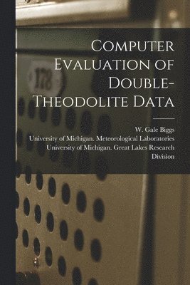 Computer Evaluation of Double-theodolite Data [electronic Resource] 1