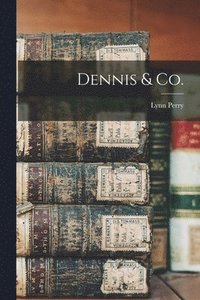 bokomslag Dennis & Co.