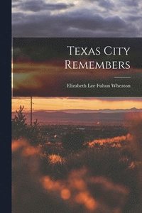 bokomslag Texas City Remembers