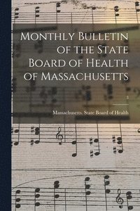 bokomslag Monthly Bulletin of the State Board of Health of Massachusetts; 3
