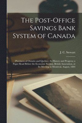 The Post-office Savings Bank System of Canada [microform] 1