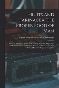 bokomslag Fruits and Farinacea the Proper Food of Man