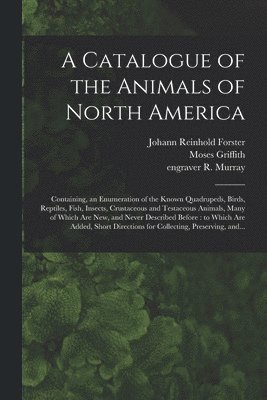 A Catalogue of the Animals of North America 1