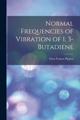 bokomslag Normal Frequencies of Vibration of 1, 3-Butadiene