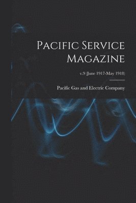 bokomslag Pacific Service Magazine; v.9 (June 1917-May 1918)