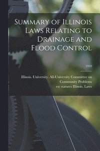 bokomslag Summary of Illinois Laws Relating to Drainage and Flood Control; 1959