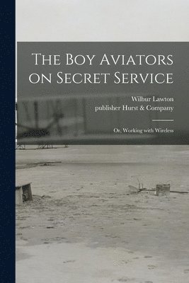 The Boy Aviators on Secret Service 1