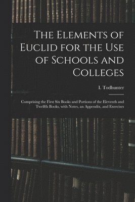 bokomslag Elements of Euclid for the Use of Schools and Colleges