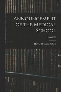 bokomslag Announcement of the Medical School; 1908-1909