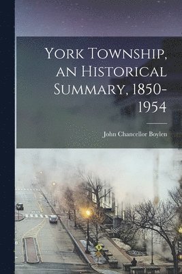 bokomslag York Township, an Historical Summary, 1850-1954