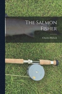 bokomslag The Salmon Fisher [microform]