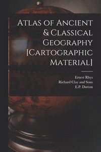 bokomslag Atlas of Ancient & Classical Geography [cartographic Material]