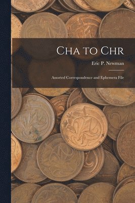 Cha to Chr: Assorted Correspondence and Ephemera File, Häftad. Tillgänglighet: Lägg i varukorg