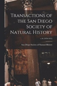 bokomslag Transactions of the San Diego Society of Natural History; v.16 (1970-1972)