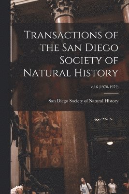 Transactions of the San Diego Society of Natural History; v.16 (1970-1972) 1