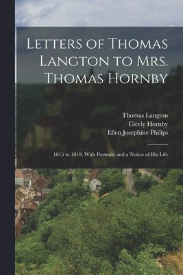 Letters of Thomas Langton to Mrs. Thomas Hornby 1