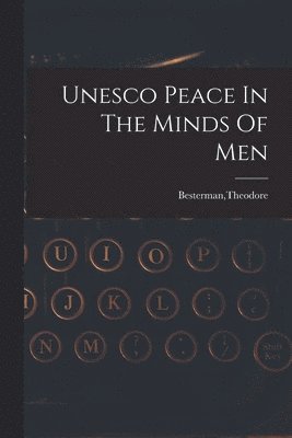 bokomslag Unesco Peace In The Minds Of Men