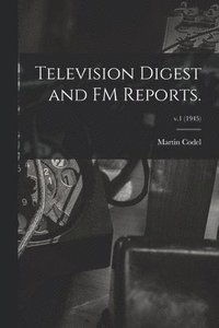 bokomslag Television Digest and FM Reports.; v.1 (1945)