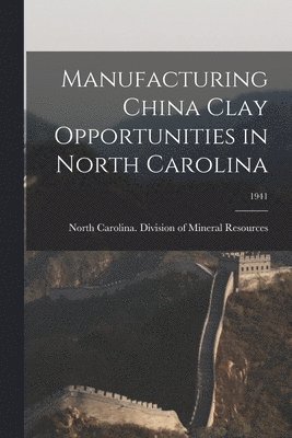 Manufacturing China Clay Opportunities in North Carolina; 1941 1