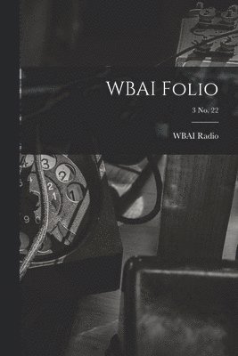 bokomslag WBAI Folio; 3 no. 22