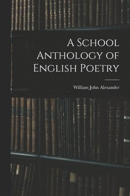 A School Anthology of English Poetry 1