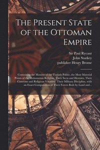 bokomslag The Present State of the Ottoman Empire