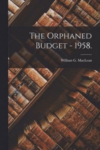 bokomslag The Orphaned Budget - 1958.