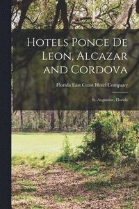 bokomslag Hotels Ponce De Leon, Alcazar and Cordova