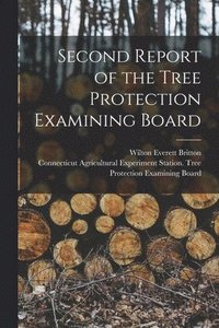 bokomslag Second Report of the Tree Protection Examining Board