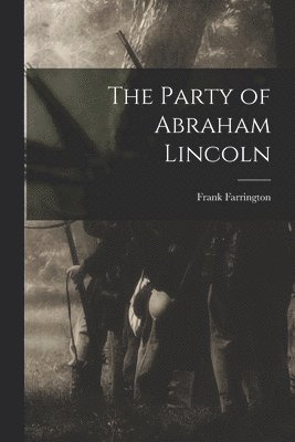 The Party of Abraham Lincoln 1