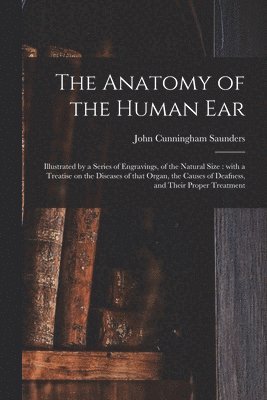 bokomslag The Anatomy of the Human Ear