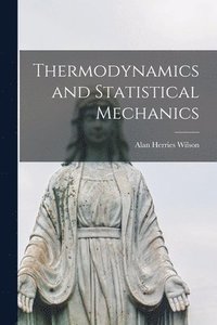 bokomslag Thermodynamics and Statistical Mechanics