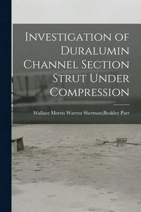 bokomslag Investigation of Duralumin Channel Section Strut Under Compression