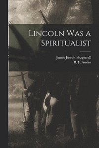 bokomslag Lincoln Was a Spiritualist