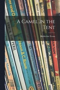 bokomslag A Camel in the Tent