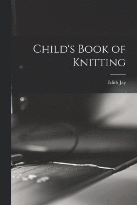 Child's Book of Knitting 1