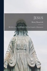 bokomslag Jesus; His Life in the Very Words of the Four Gospels